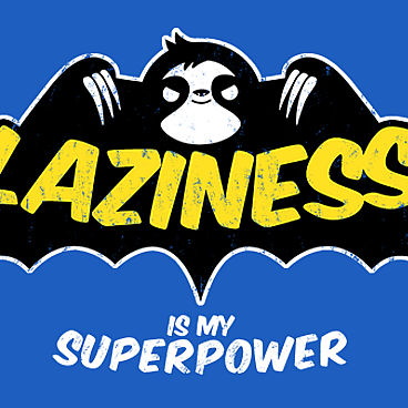 Laziness is my Superpower