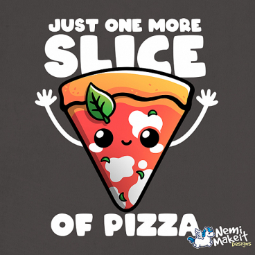 Just one more slice