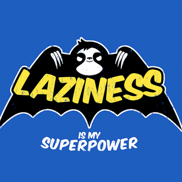 Laziness is my Superpower