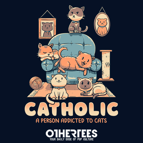 Catholic Means Addicted to Cats