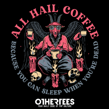 All Hail Coffee